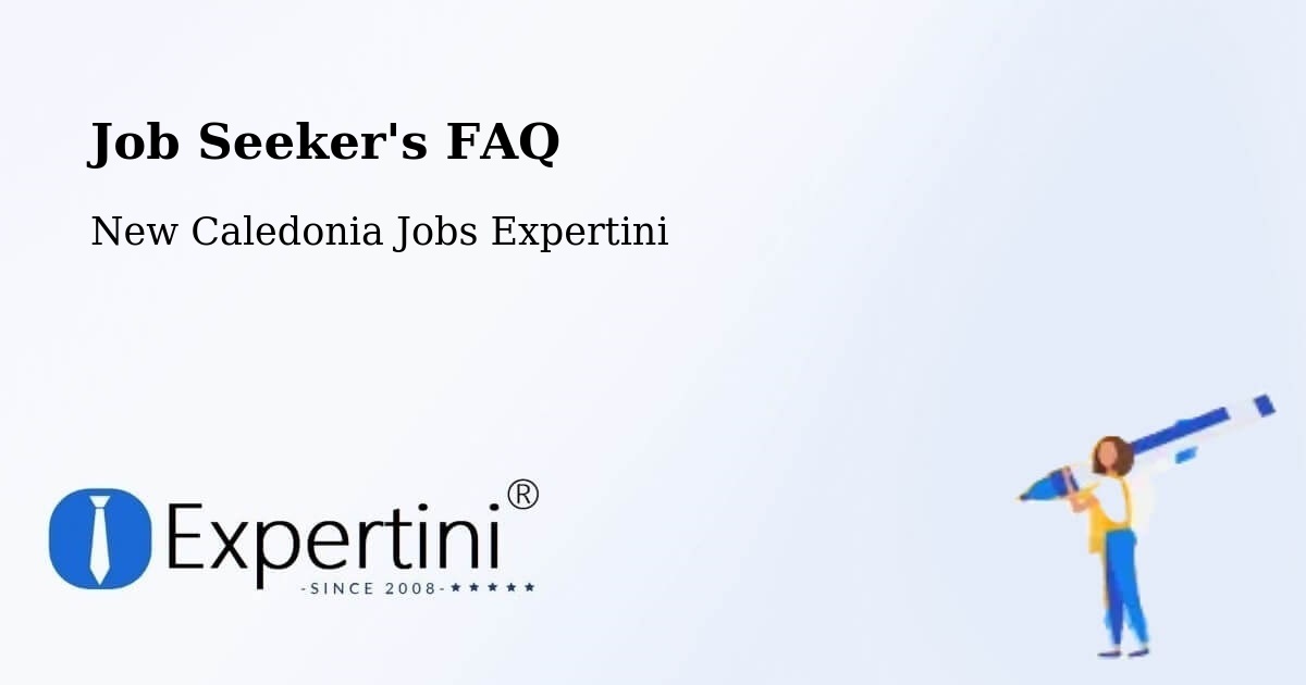 Job Seeker FAQ – Kana - New Caledonia Jobs Expertini